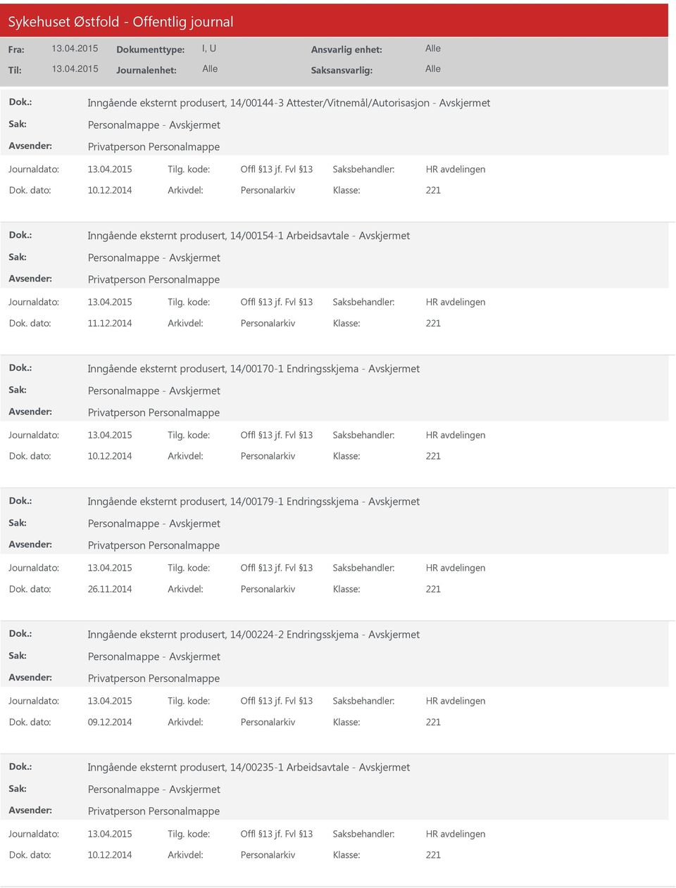 2014 Arkivdel: Personalarkiv Inngående eksternt produsert, 14/00170-1 Endringsskjema - Personalmappe - Dok. dato: 10.12.