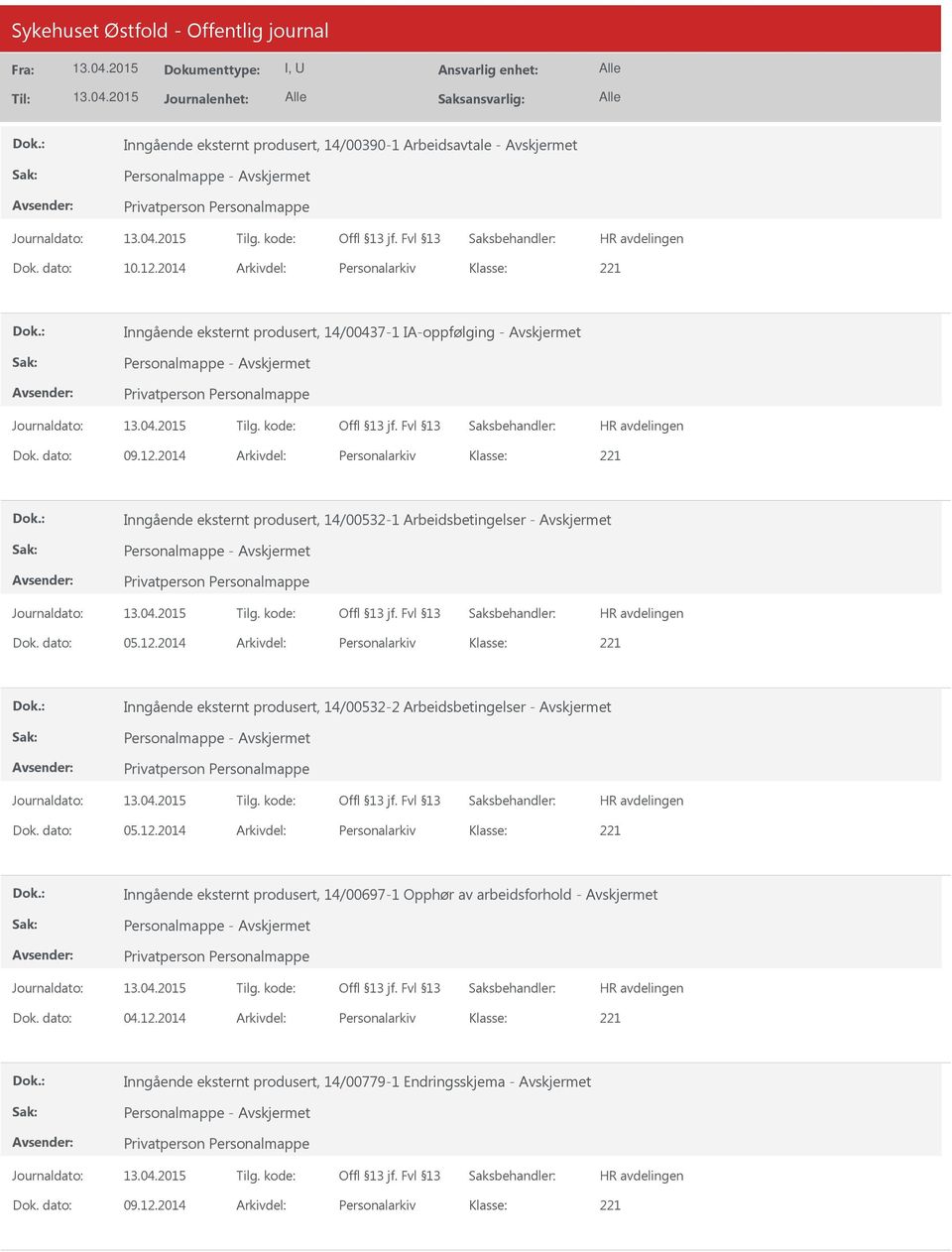 2014 Arkivdel: Personalarkiv Inngående eksternt produsert, 14/00532-1 Arbeidsbetingelser - Personalmappe - Dok. dato: 05.12.