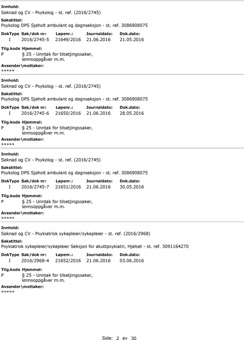 2016 25 - nntak for tilsetjingssaker, Søknad og CV - sykolog - st. ref. (2016/2745) sykolog DS Sjøholt ambulant og døgnseksjon - st. ref. 3086908075 2016/2745-7 21651/2016 30.05.