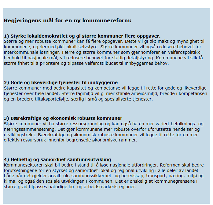 Den nye kommunereforma kan føre til endringar i kommunestruktur i vårt område, vi må både ta høgd for at endring skal kome og halde fram med å utvikle våre tenester åleine eller saman med andre til