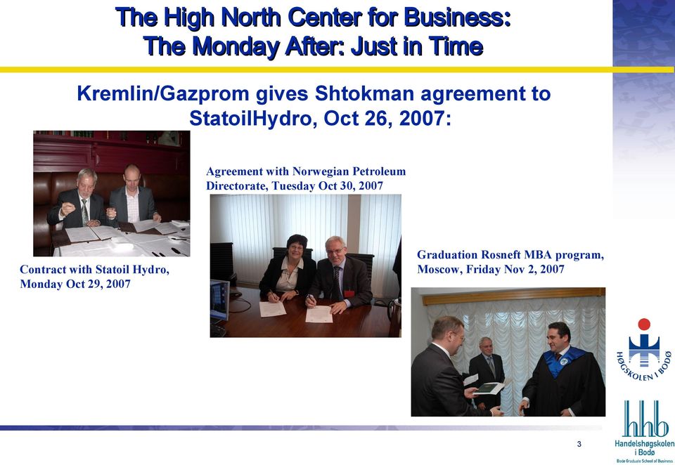 Agreement with Norwegian Petroleum Directorate, Tuesday Oct 30, 2007 Contract