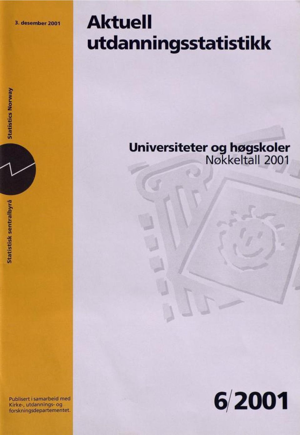 høgskoler Nøkkeltall 2001 Publisert i