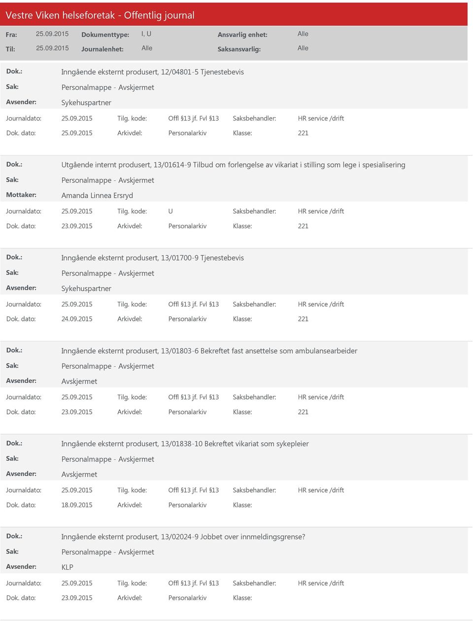 2015 Arkivdel: Personalarkiv Inngående eksternt produsert, 13/01700-9 Tjenestebevis Personalmappe - Sykehuspartner Dok. dato: 24.09.