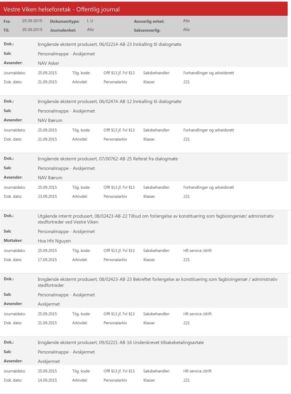 2015 Arkivdel: Personalarkiv Inngående eksternt produsert, 07/00762-AB-25 Referat fra dialogmøte Personalmappe - NAV Bærum Forhandlinger og arbeidsrett Dok. dato: 23.09.