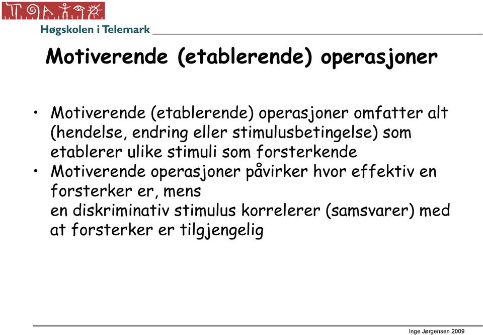 stimuli som forsterkende Motiverende operasjoner påvirker hvor effektiv en