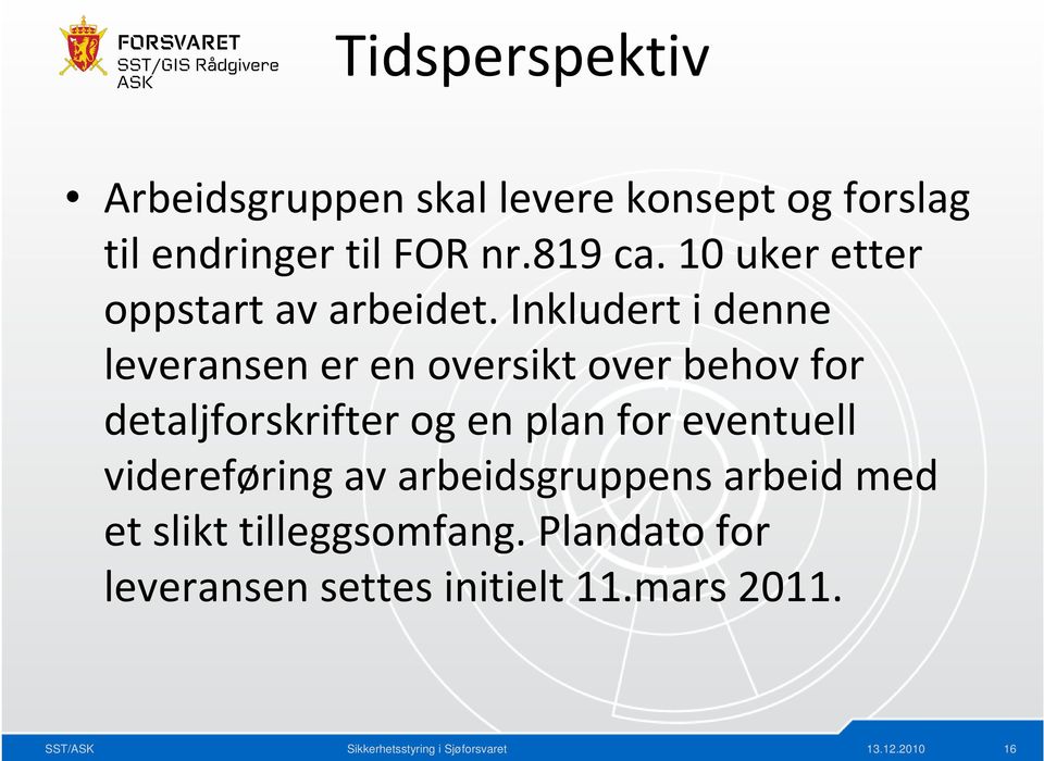 Inkludert i denne leveransen er en oversikt over behov for detaljforskrifter og en plan for