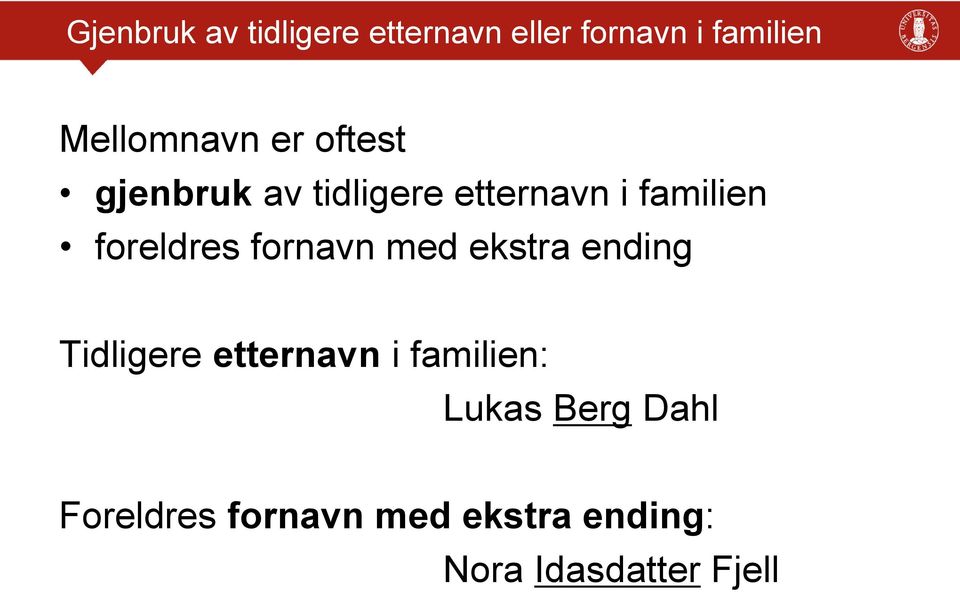 foreldres fornavn med ekstra ending Tidligere etternavn i