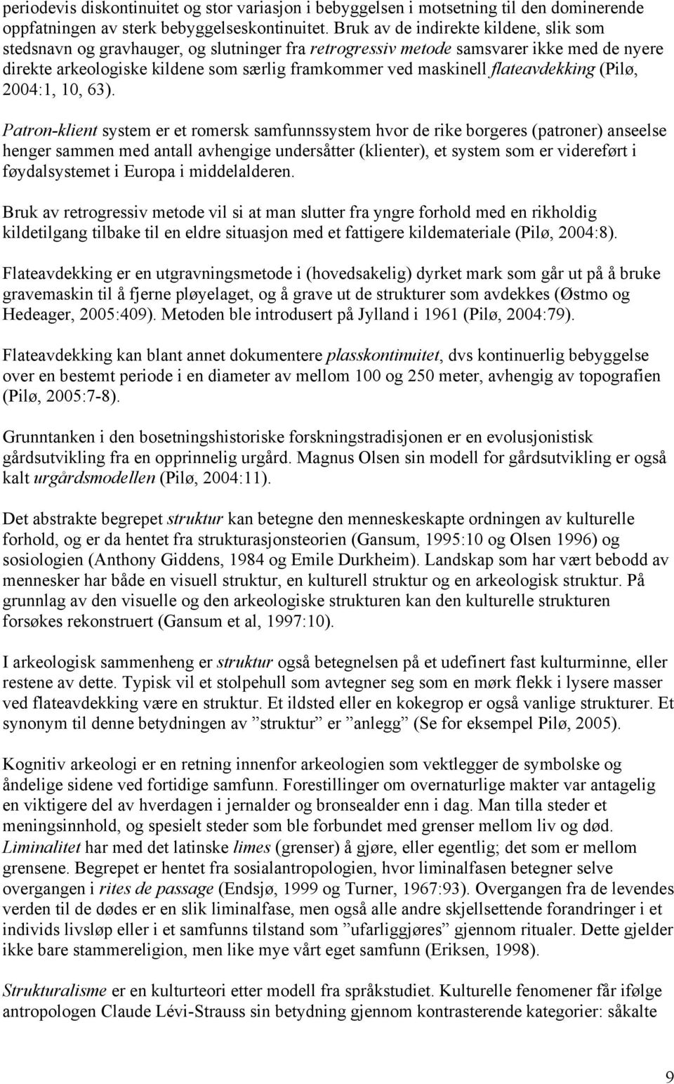 flateavdekking (Pilø, 2004:1, 10, 63).