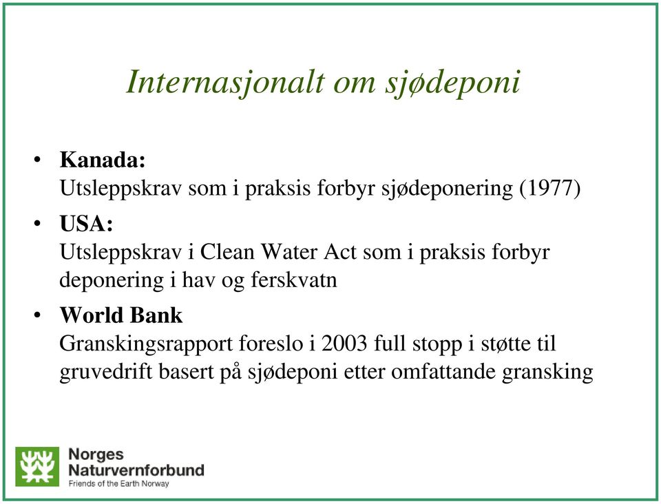 forbyr deponering i hav og ferskvatn World Bank Granskingsrapport foreslo i