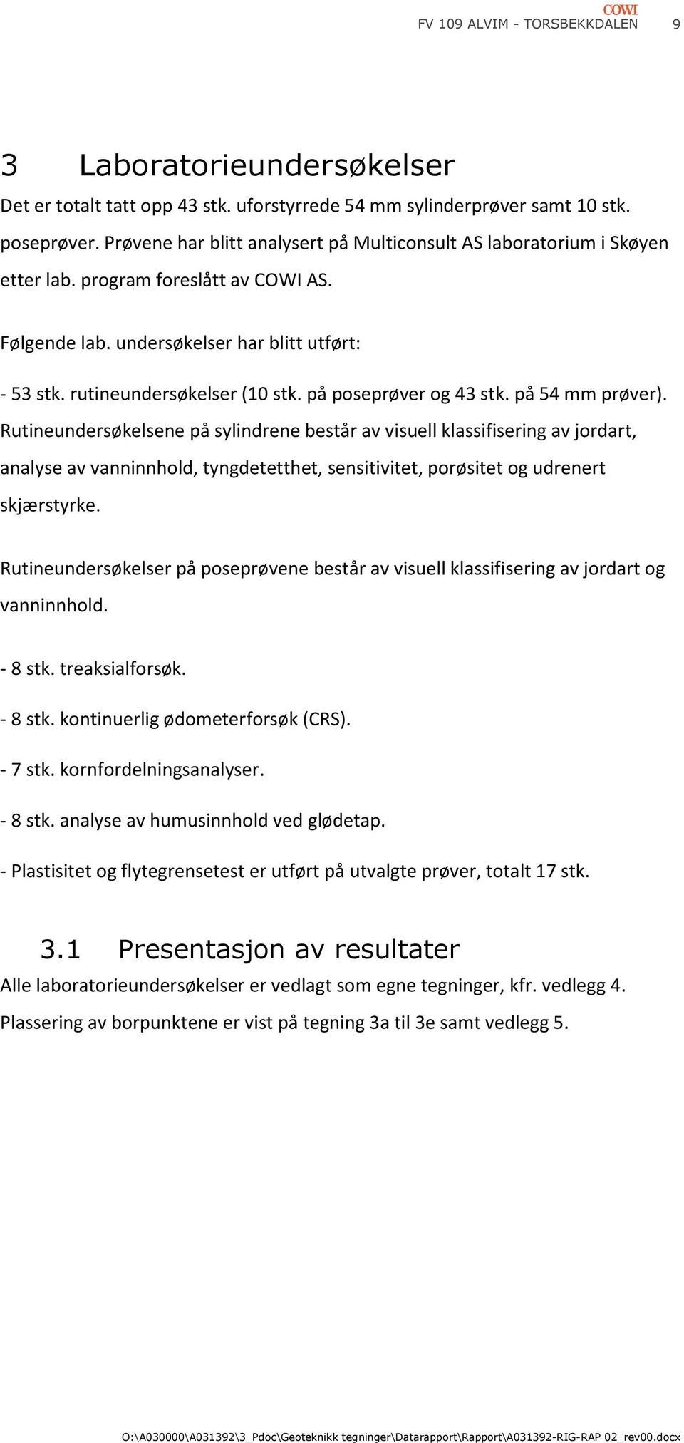 på poseprøver og 43 stk. på 54 mm prøver).