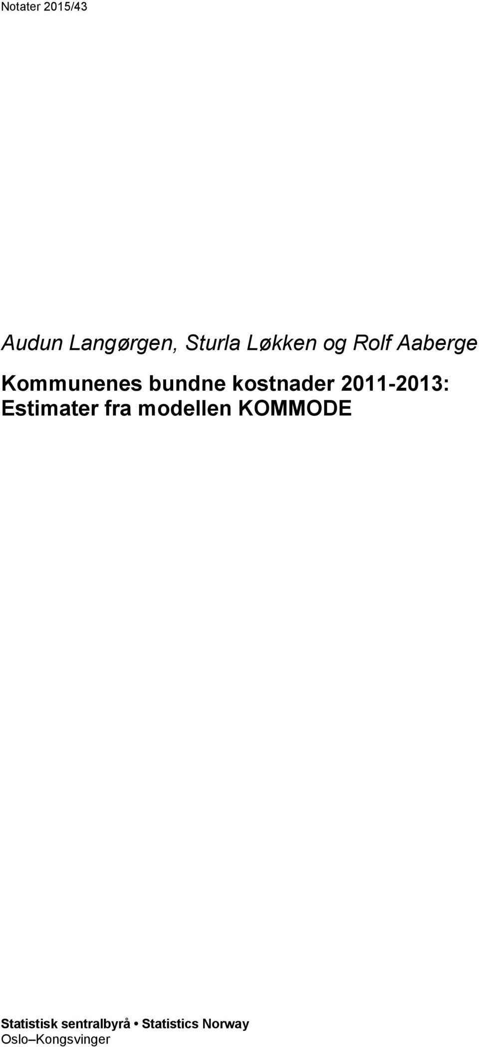 2011-2013: Estimater fra modellen KOMMODE