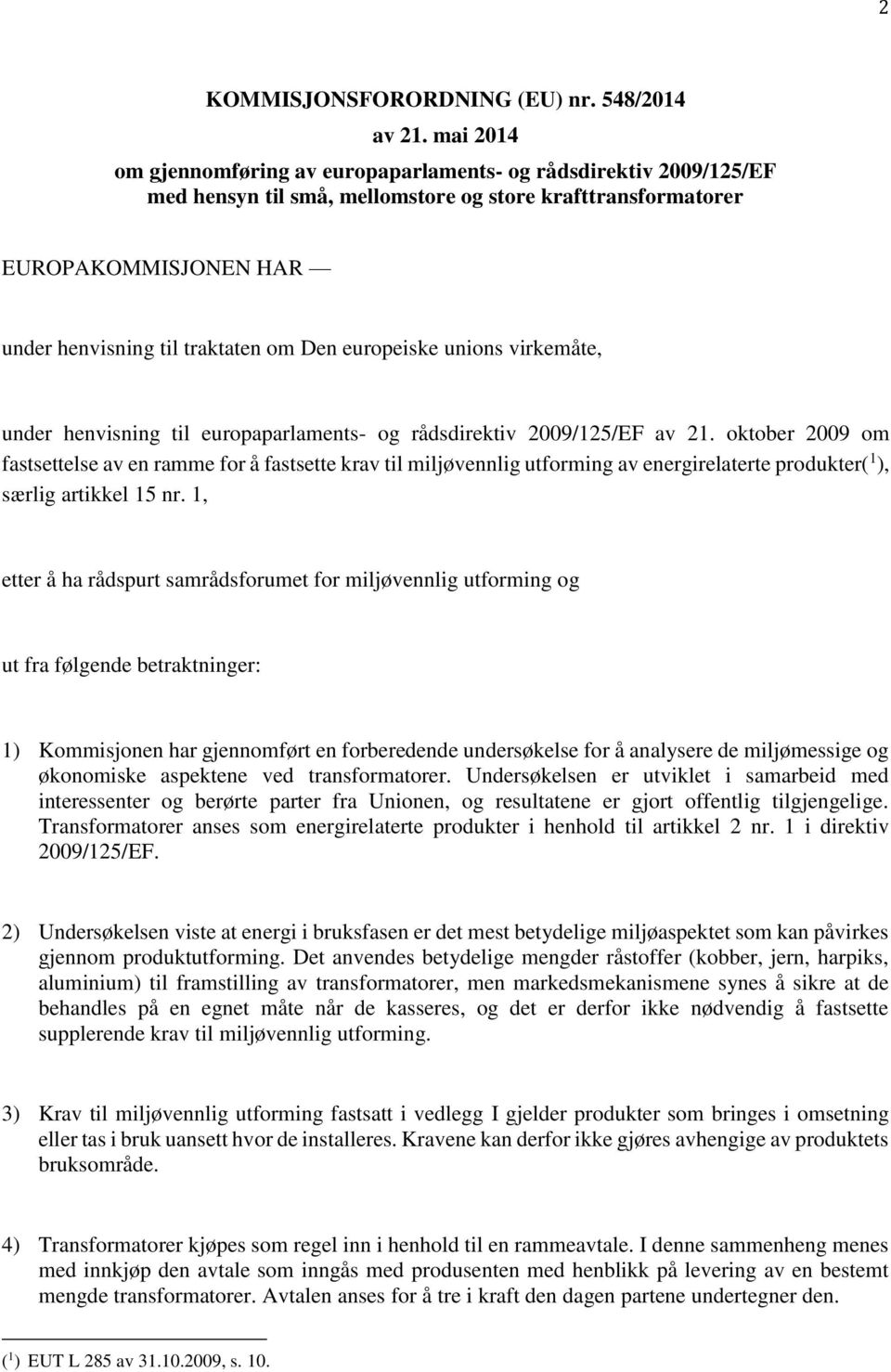 europeiske unions virkemåte, under henvisning til europaparlaments- og rådsdirektiv 2009/125/EF av 21.