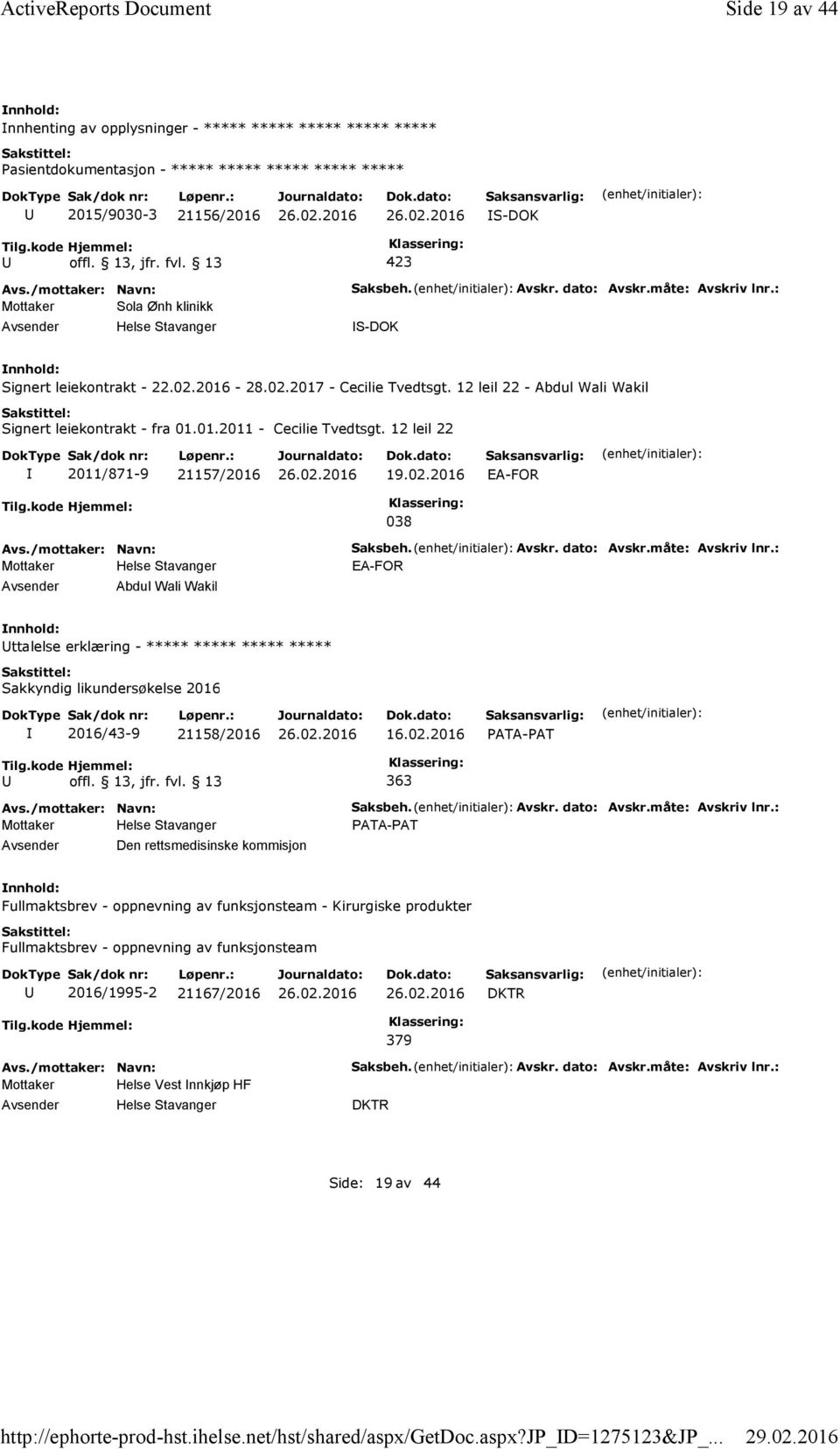 : S-DOK Signert leiekontrakt - 22.02.2016-28.02.2017 - Cecilie Tvedtsgt. 12 leil 22 - Abdul Wali Wakil Signert leiekontrakt - fra 01.01.2011 - Cecilie Tvedtsgt. 12 leil 22 2011/871-9 21157/2016 19.02.2016 EA-FOR 038 Abdul Wali Wakil Saksbeh.