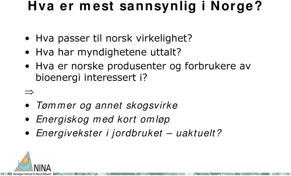 Hva er norske produsenter og forbrukere av bioenergi