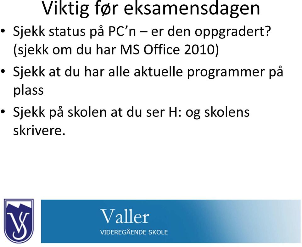 (sjekk om du har MS Office 2010) Sjekk at du har