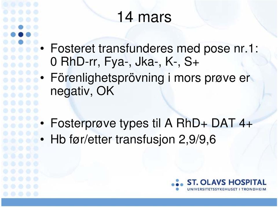 Förenlighetsprövning i mors prøve er negativ,