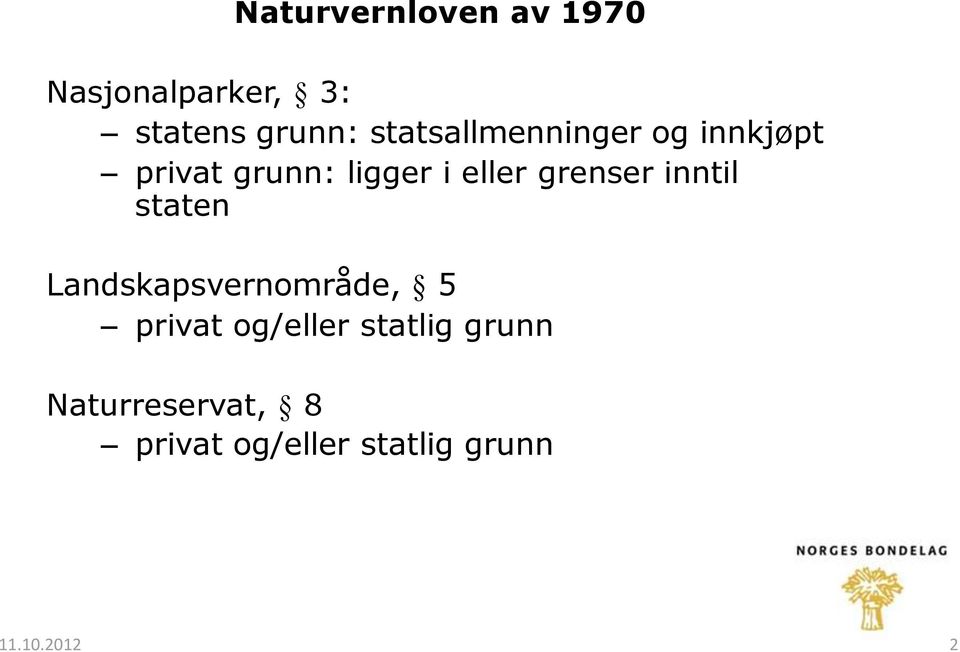 grenser inntil staten Landskapsvernområde, 5 privat og/eller