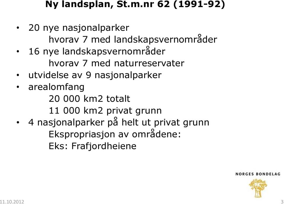 landskapsvernområder hvorav 7 med naturreservater utvidelse av 9 nasjonalparker