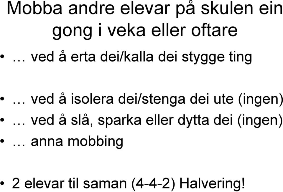 isolera dei/stenga dei ute (ingen) ved å slå, sparka