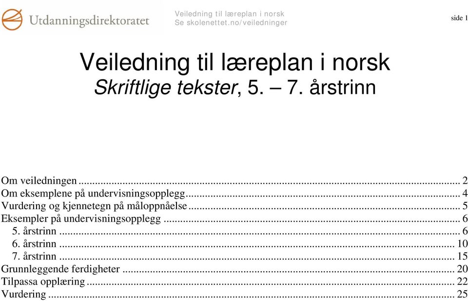 .. 4 Vurdering og kjennetegn på måloppnåelse... 5 Eksempler på undervisningsopplegg.