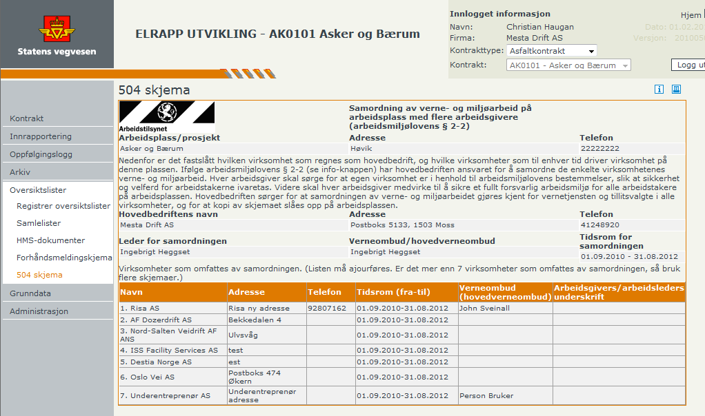 Brukerveiledning ELRAPP 68 504 skjema Samordningsskjemaet 504-skjemaet har fått sitt eget menypunkt under Oversiktslister.