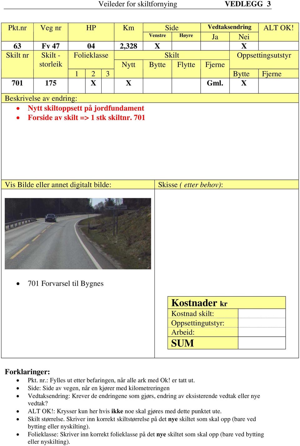 jordfundament Forside av skilt =>