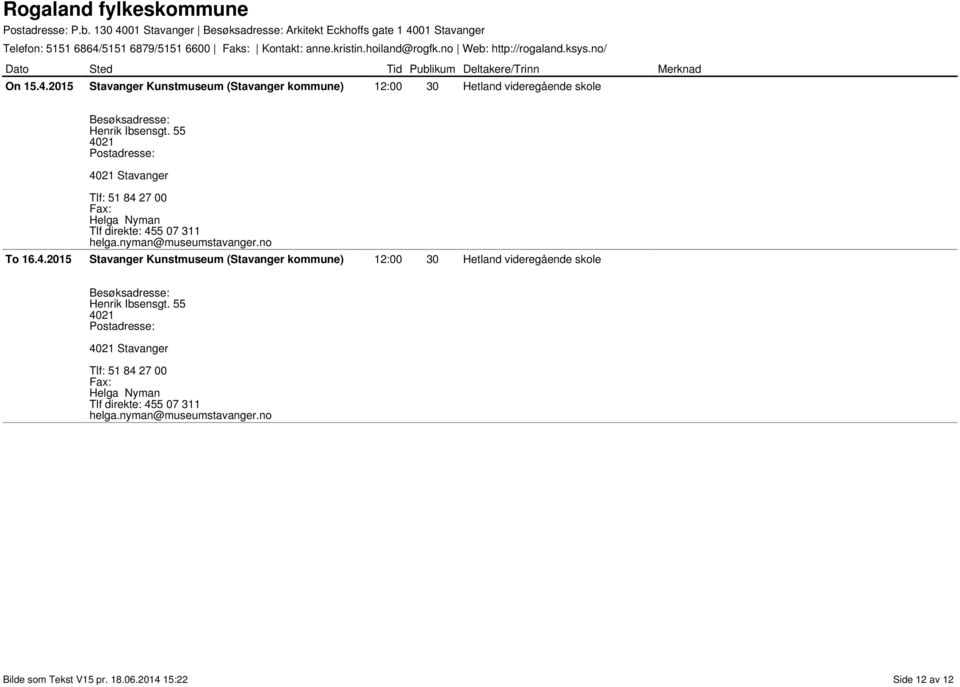 2015 12:00 30 Hetland videregående skole To 16.4.