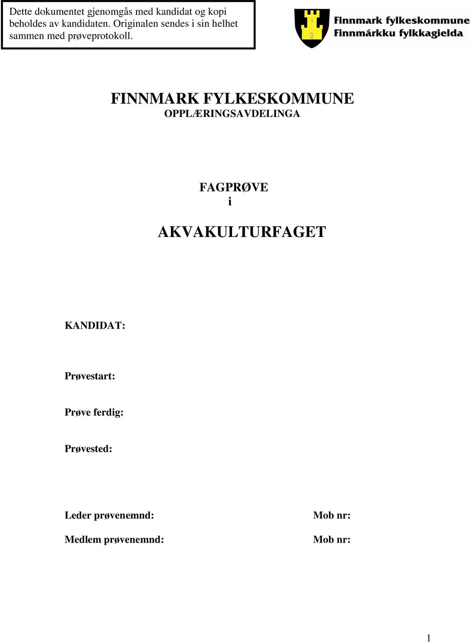 FINNMARK FYLKESKOMMUNE OPPLÆRINGSAVDELINGA FAGPRØVE i AKVAKULTURFAGET