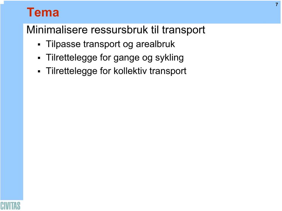 arealbruk Tilrettelegge for gange og