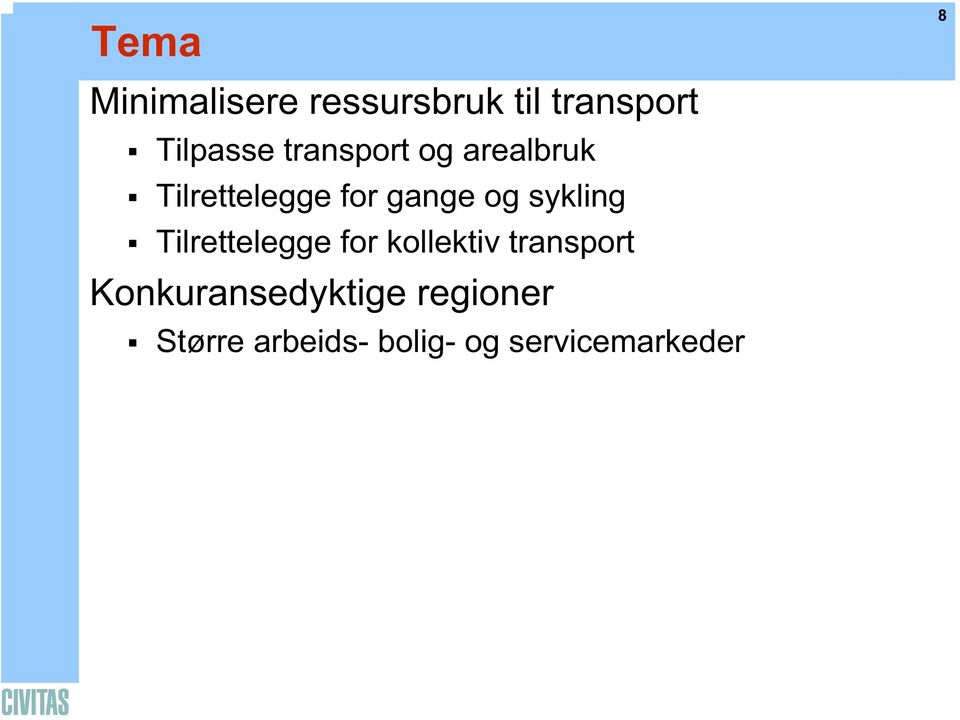 sykling Tilrettelegge for kollektiv transport