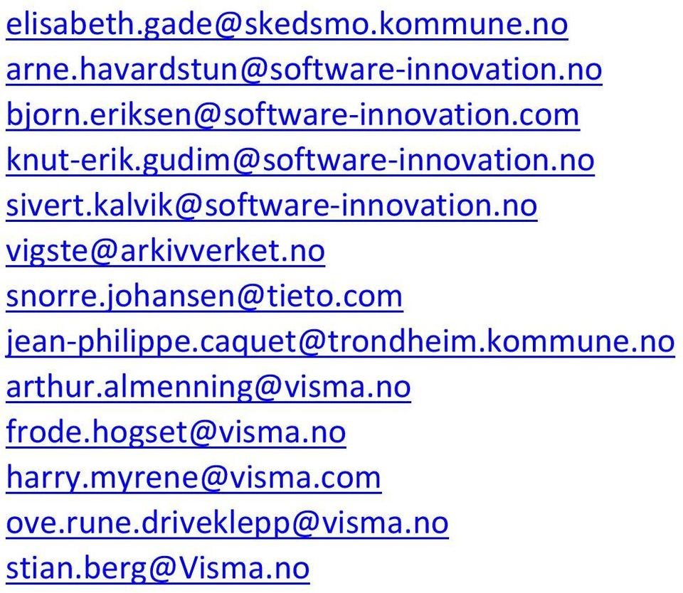 kalvik@software-innovation.no vigste@arkivverket.no snorre.johansen@tieto.com jean-philippe.