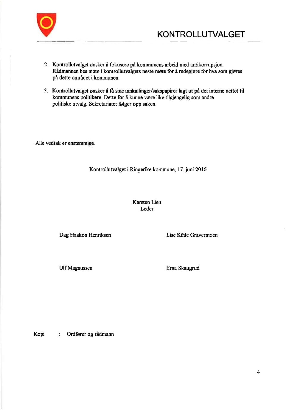 Kontrollutvalget ønsker å få sine innkallinger/sakspapirer lagt ut på det interne nettet til kommunens politikere.