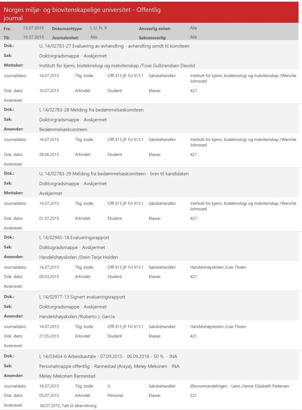 kjemi, bioteknologi og matvitenskap /Wenche Johnsrød Dok. dato: 10.07.