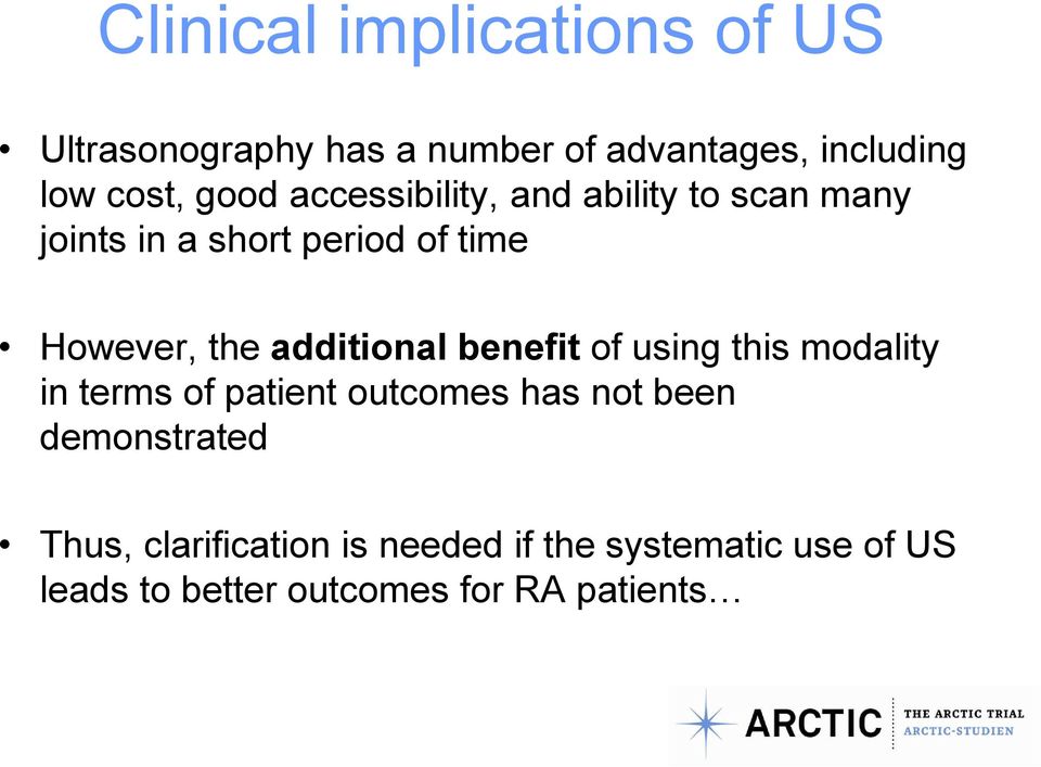 additional benefit of using this modality in terms of patient outcomes has not been