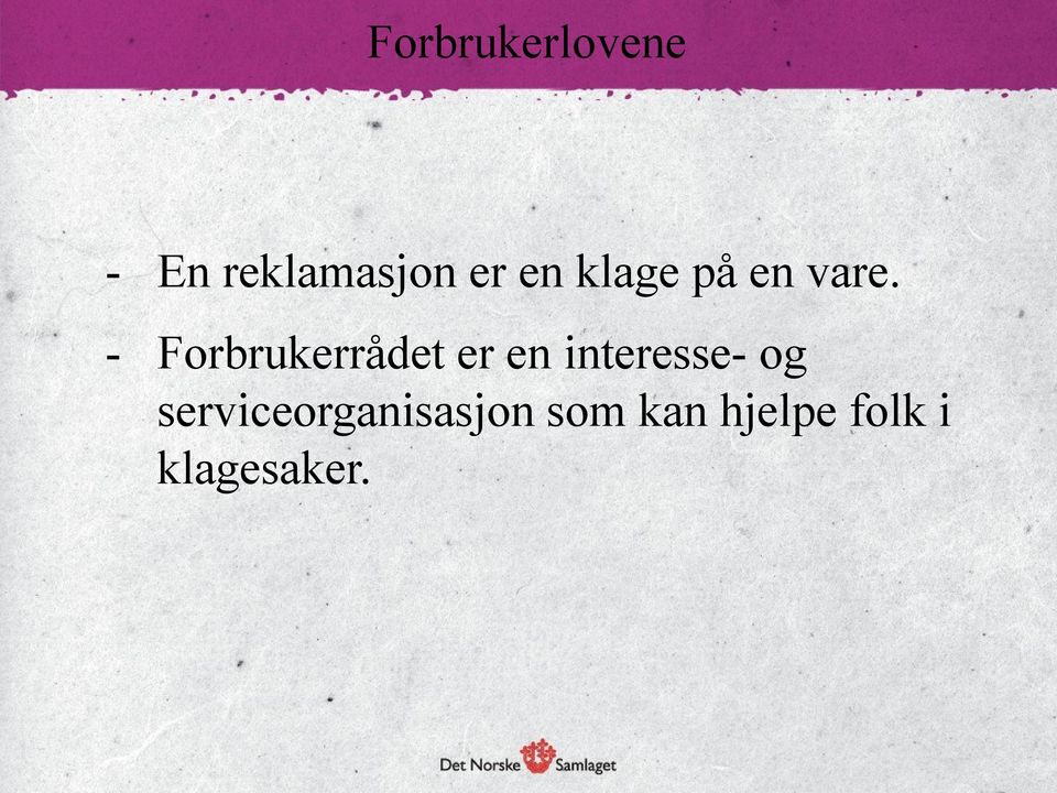 - Forbrukerrådet er en interesse- og