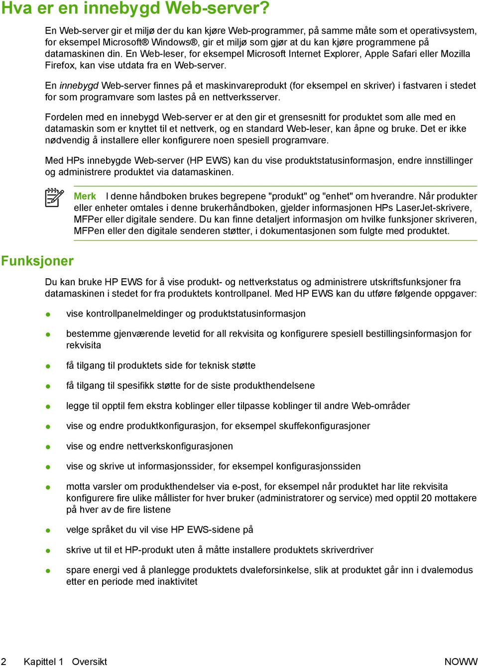 datamaskinen din. En Web-leser, for eksempel Microsoft Internet Explorer, Apple Safari eller Mozilla Firefox, kan vise utdata fra en Web-server.