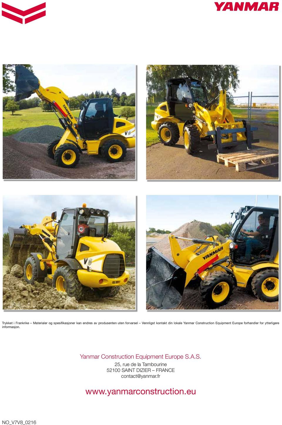 for ytterligere informasjon. Yanmar Construction Equipment Europe S.