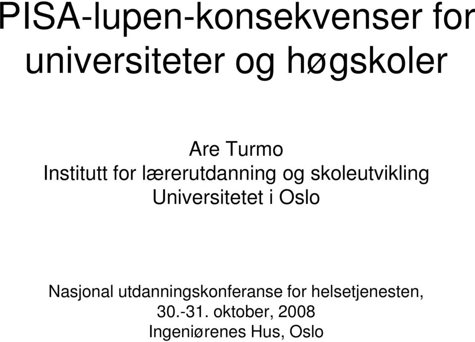 Universitetet i Oslo Nasjonal utdanningskonferanse for