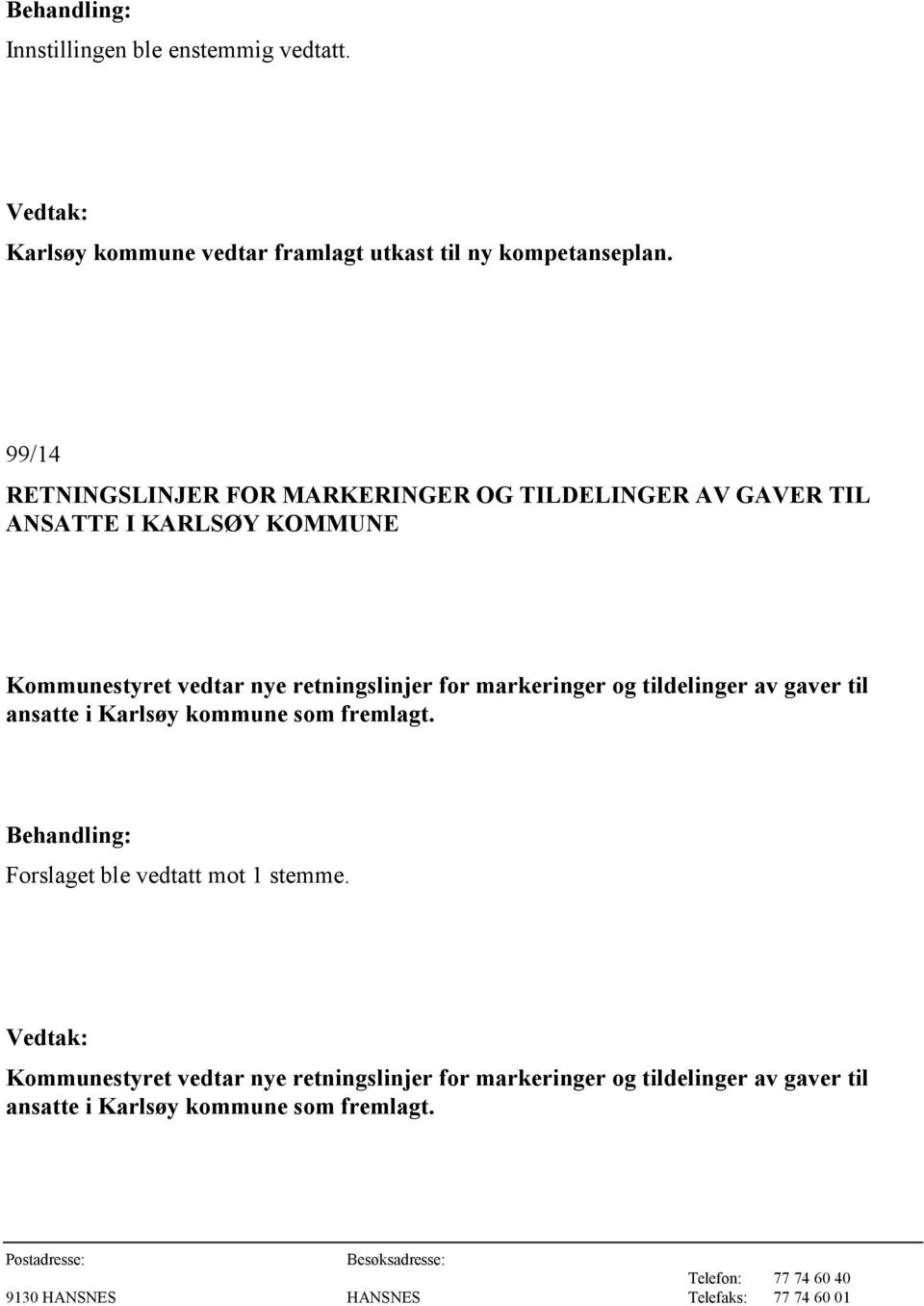 retningslinjer for markeringer og tildelinger av gaver til ansatte i Karlsøy kommune som fremlagt.
