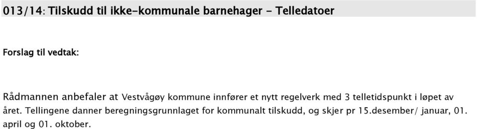 med 3 telletidspunkt i løpet av året.