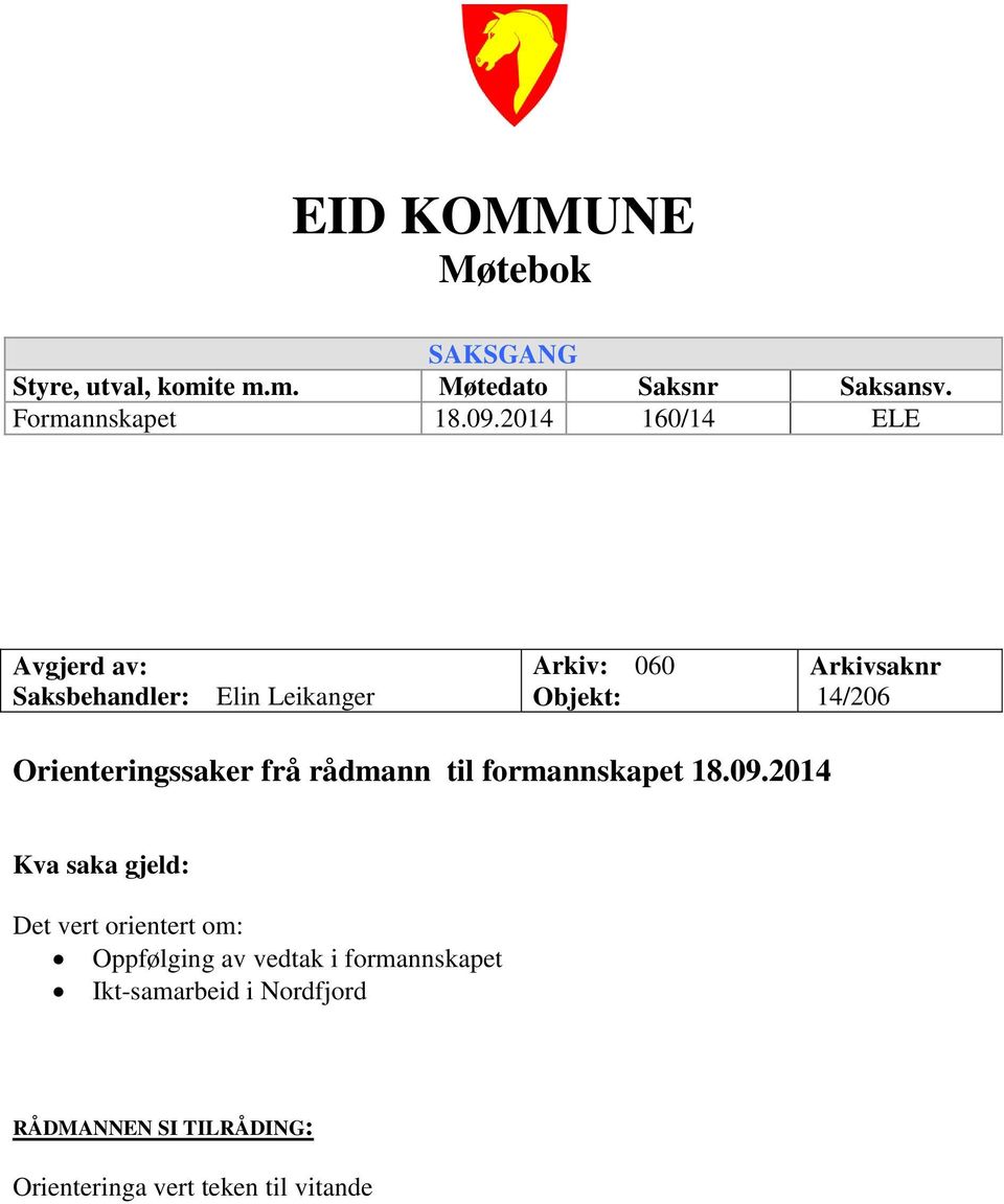 Orienteringssaker frå rådmann til formannskapet 18.09.