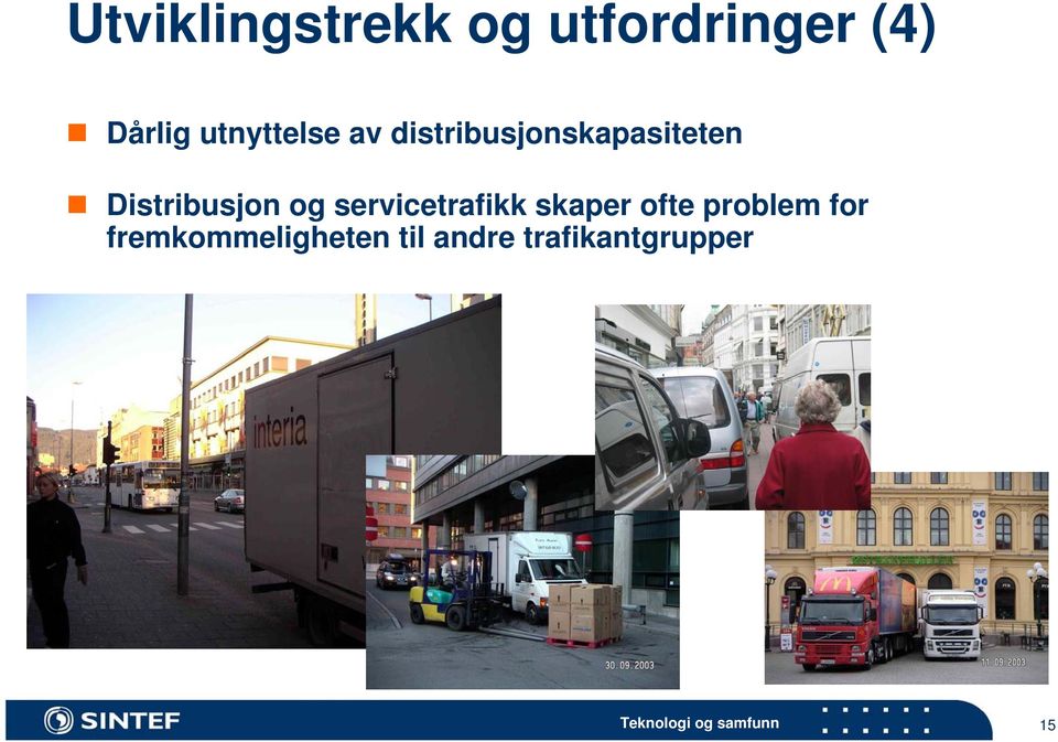 Distribusjon og servicetrafikk skaper ofte