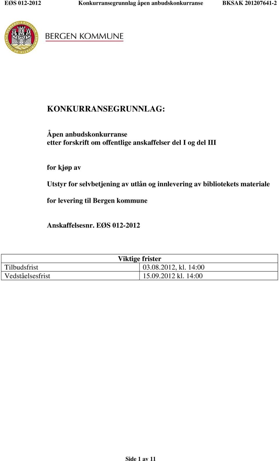 selvbetjening av utlån og innlevering av bibliotekets materiale for levering til Bergen kommune