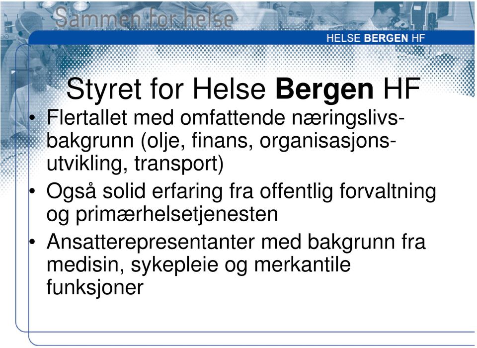 transport) Også solid erfaring fra offentlig forvaltning og