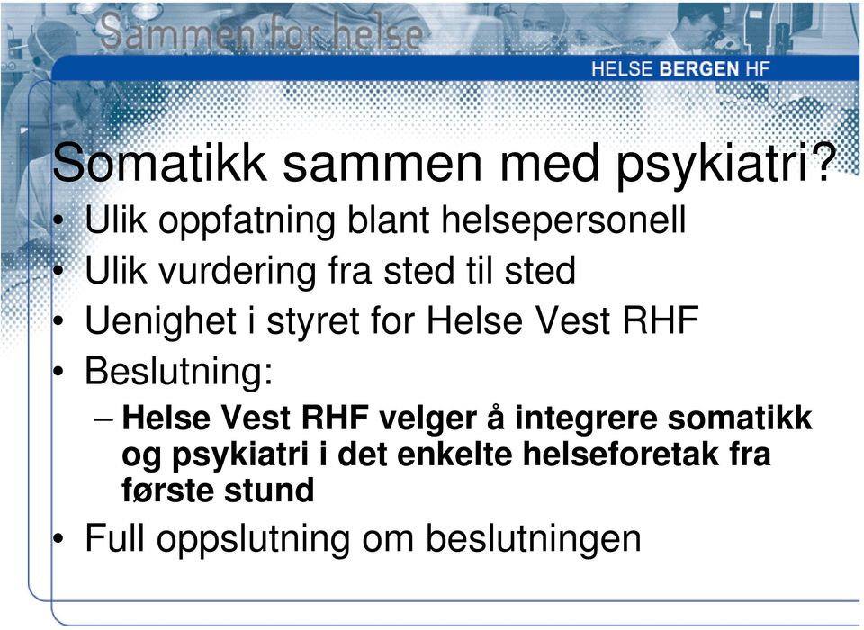 Uenighet i styret for Helse Vest RHF Beslutning: Helse Vest RHF velger