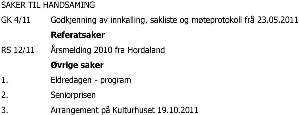 2011 Referatsaker RS 12/11 Årsmelding 2010 fra Hordaland