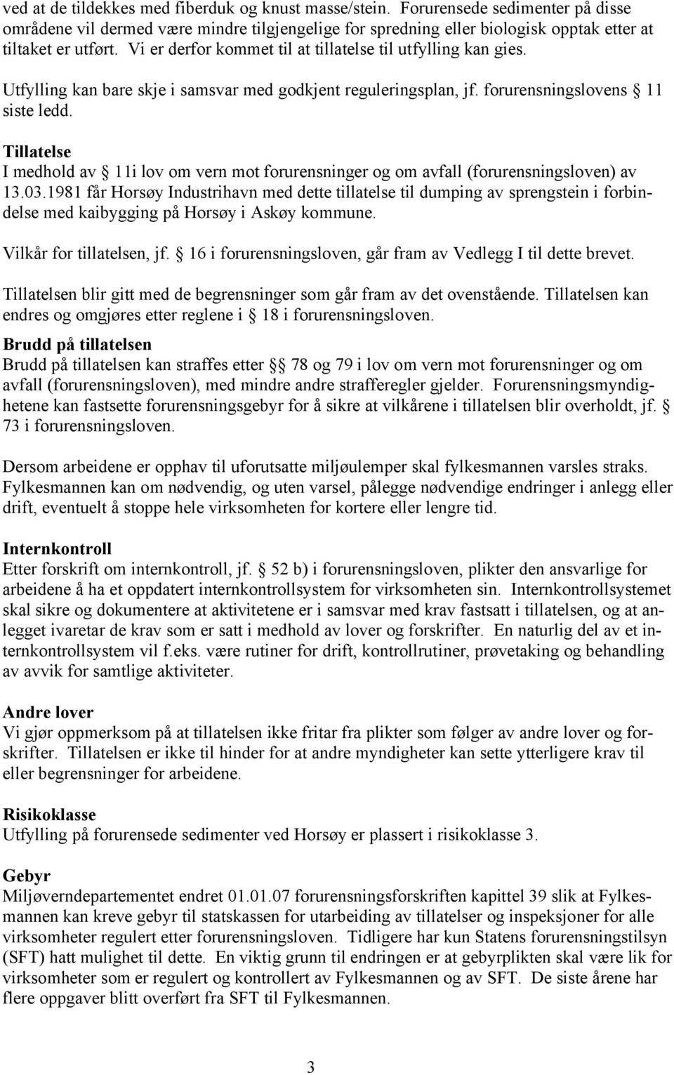 Tillatelse I medhold av 11i lov om vern mot forurensninger og om avfall (forurensningsloven) av 13.03.