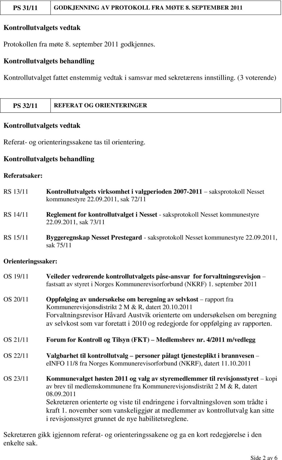 2011, sak 72/11 Reglement for kontrollutvalget i Nesset - saksprotokoll Nesset kommunestyre 22.09.
