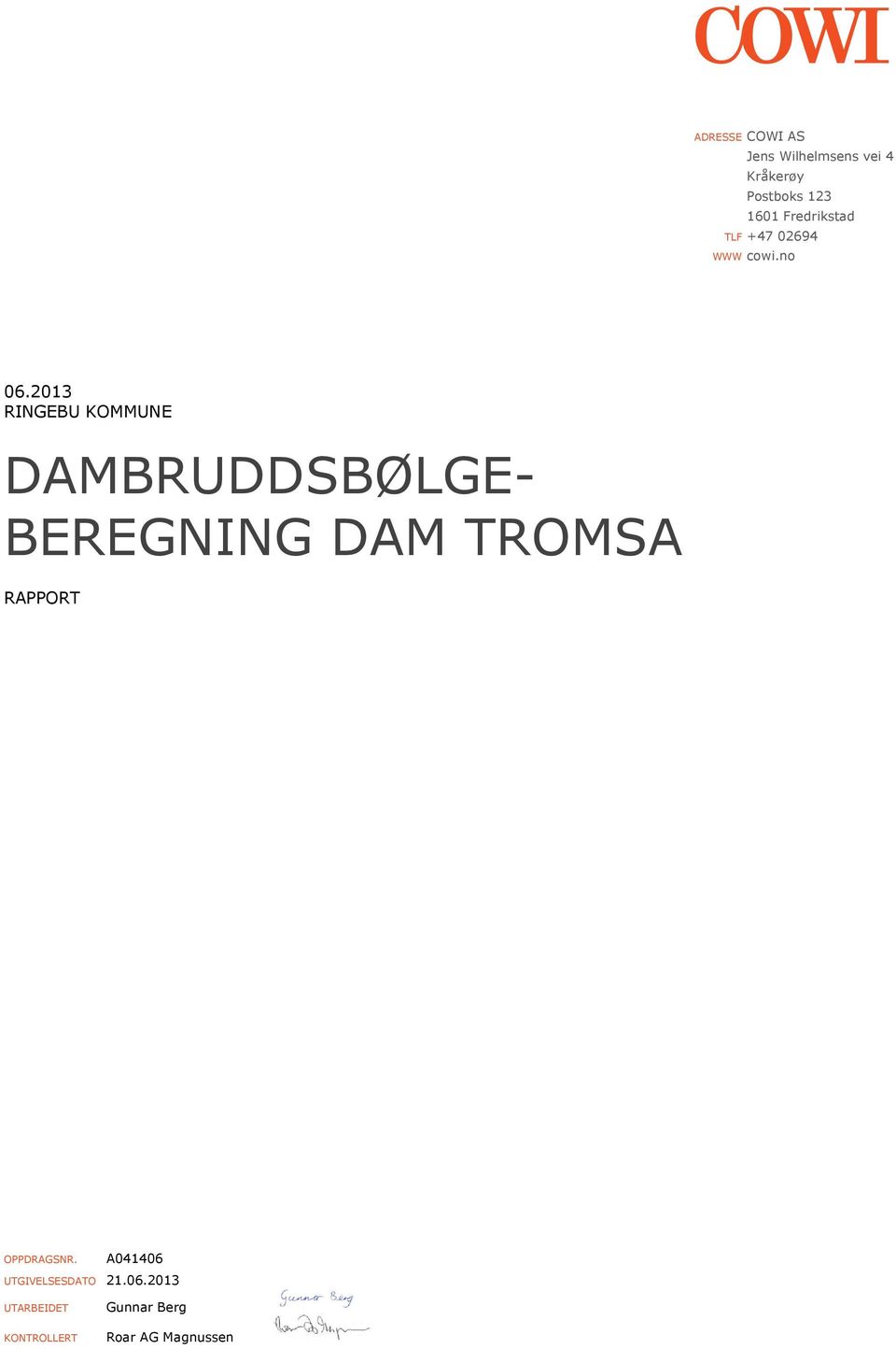 2013 RINGEBU KOMMUNE DAMBRUDDSBØLGE- BEREGNING DAM TROMSA RAPPORT