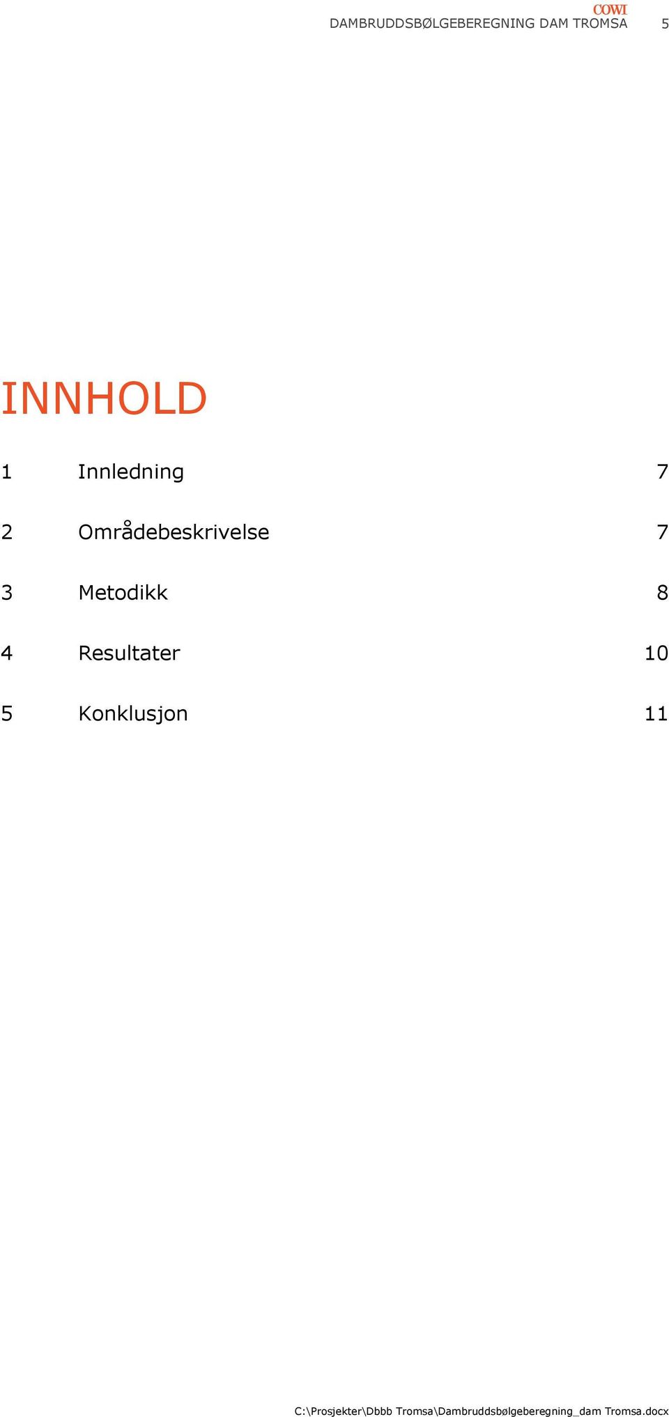 4 Resultater 10 5 Konklusjon 11